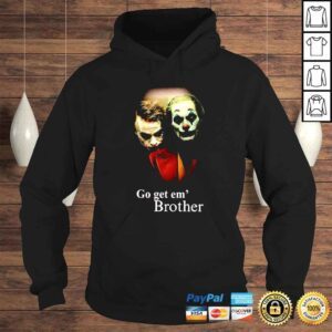 Hoodie Go Get Em Brother TShirt