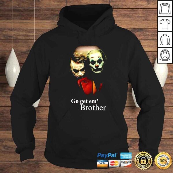 Go Get Em Brother TShirt - Image 4