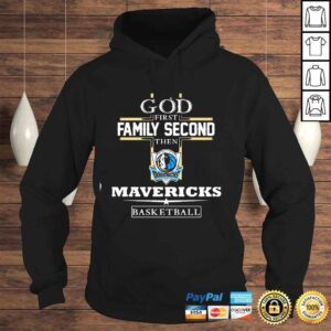 Hoodie God first Family Second then Dallas Mavericks Basketball Shirt