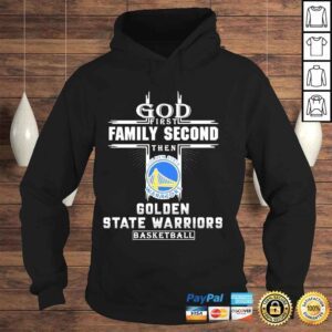 Hoodie God first family second then golden state warriors golden state warriors basketball shirt