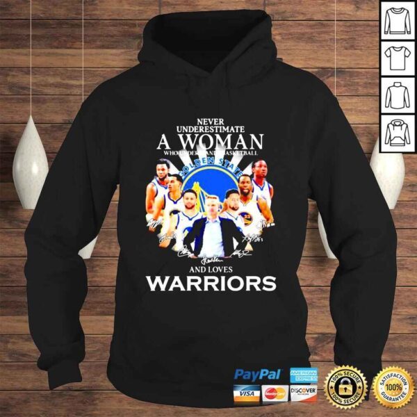 Golden State Warriors Never underestimate a woman who understands basketball and loves Warriors signatures shirt - Image 4