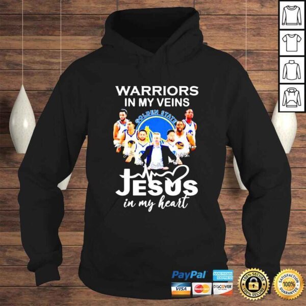 Golden State Warriors in my veins Jesus in my heart shirt - Image 4