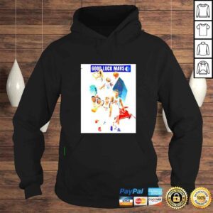 Hoodie Good luck Mavs poster shirt