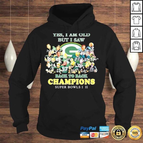 Green bay packer yes I am old but I saw back to back champions super bowls shirt - Image 4