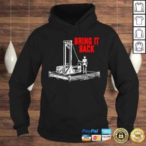 Hoodie Guillotine bring it back shirt