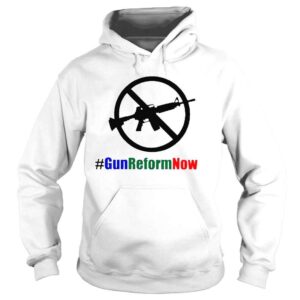 Hoodie Gun Reform Now Thoughts and Prayers Are Not Enough Shirt