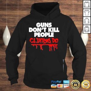 Hoodie Guns dont kill people clintons do shirt 1