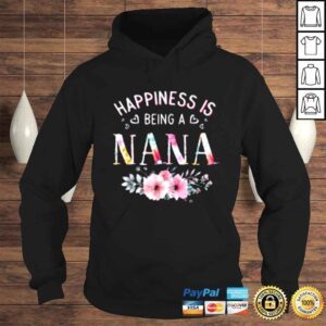 Hoodie Happiness is being a Nana Mothers Day Shirt