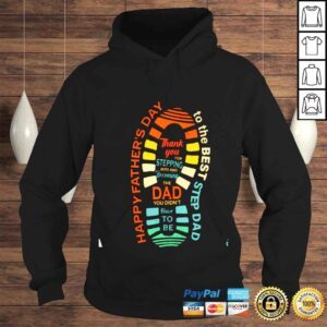 Hoodie Happy Fathers Day the best step dad perfect gift for step dad shirt