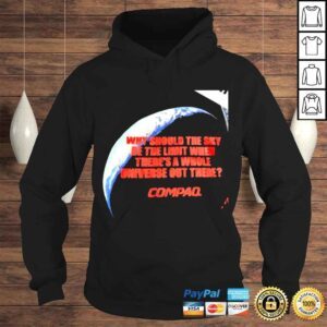 Hoodie Hardest why should the sky be the limit when theres a whole universe out there Compaq shirt