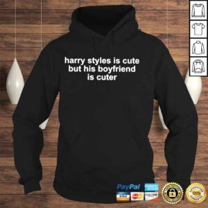 Hoodie Harry styles is cute but his boyfriend is cuter shirt