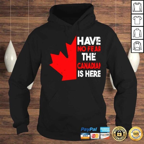 Have no fear the Canadian is here unisex Tshirt - Image 4