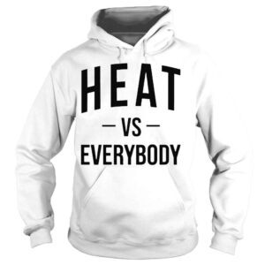 Hoodie Heat vs everybody shirt