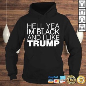 Hoodie Hell Yea In Black And I Like Trump Shirt