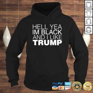 Hoodie Hell Yea In Black And I Like Trump TShirt