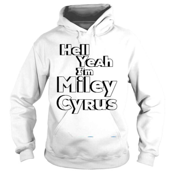 Hell Yeah I’M Miley Cyrus Shirt Selena Gomez Hell Yeah I’m Miley Cyrus Shirt - Image 4