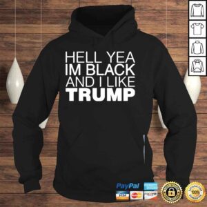 Hoodie Hell yea in black and I like Trump 2022 shirt