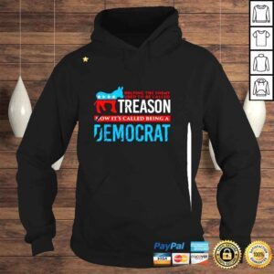 Hoodie Helping The Enemy Used Tobe Called Treason Now Its Democrat Shirt