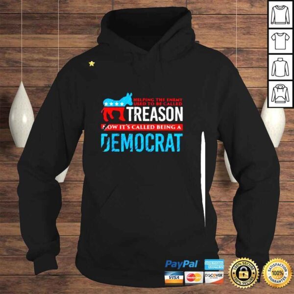 Helping The Enemy Used Tobe Called Treason Now It’s Democrat Shirt - Image 4