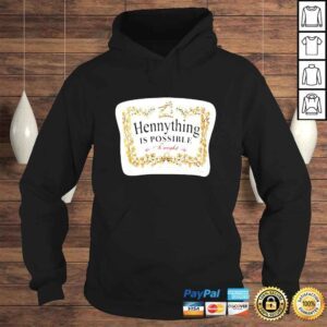 Hoodie Hennything is possible tonight shirt