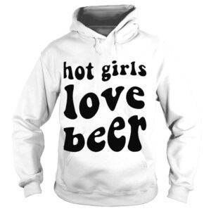 Hoodie Hot girls love beer 2022 Tshirt