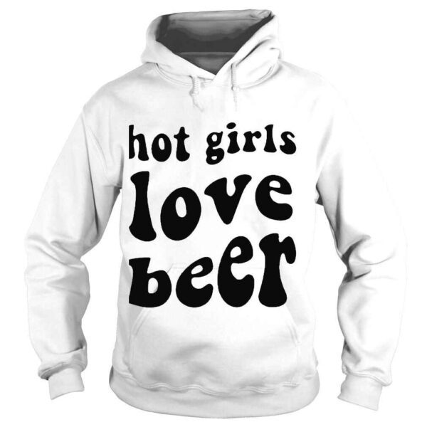 Hot girls love beer 2022 Tshirt - Image 4