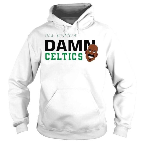 How ’bout them damn celtics shirt - Image 4