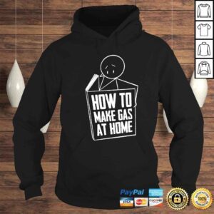 Hoodie How to make gas at home funny book shirt