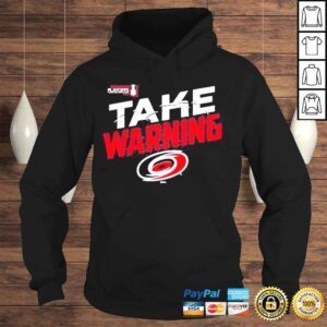 Hoodie Hurricanes 2022 stanley cup take warning shirt