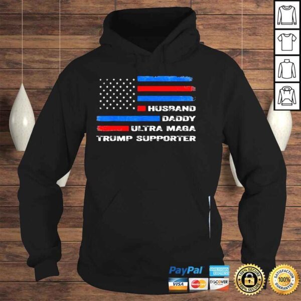 Husband daddy ultra maga Trump supporter us flag shirt - Image 4