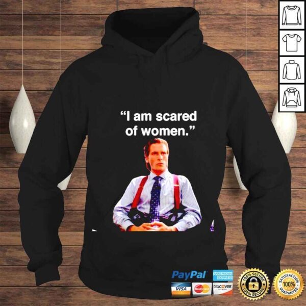 I Am Scared Of Women Schizo shirt - Image 4