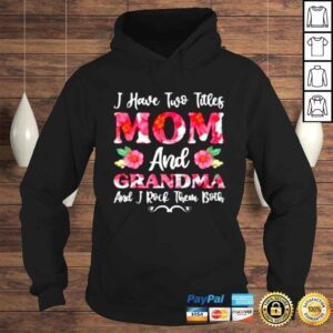 Hoodie I Have Two Titles Mom And Grandma Floral Mothers Day Shirt