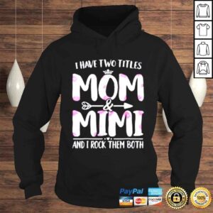 Hoodie I Have Two Titles Mom And Mimi Floral Mother Day Shirt