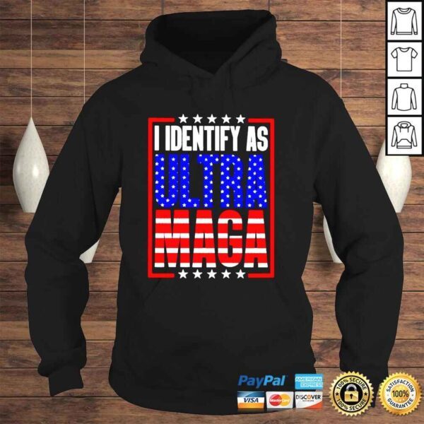 I Identify as Ultra Maga Tshirt - Image 4