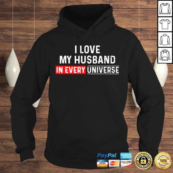 I Love My Husband In Every Universe Father’s Day TShirt - Image 4