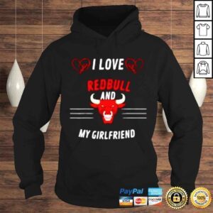 Hoodie I Love Redbull And My Girlfriend shirt