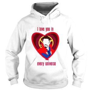 Hoodie I Love You In Every Universe Dr Strange Heart Shirt