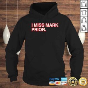 Hoodie I Miss Mark Prior TShirt