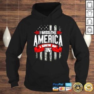 Hoodie I Miss The America I Grew Up In shirt