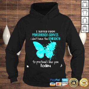 Hoodie I Suffer From Myasthenia Gravis Awareness Butterfly Teal shirt