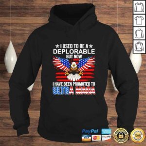 Hoodie I Used To Be A Deplorable But Now I Have Been Promoted To Ultra Maga shirt