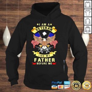 Hoodie I am a veteran like my father before me shirt