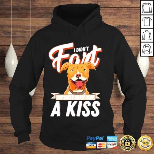 I didnt fart but my butt blew you a kiss funny pitbull dog shirt - Image 4