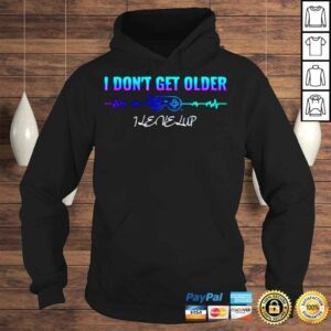 Hoodie I dont get older I level up shirt