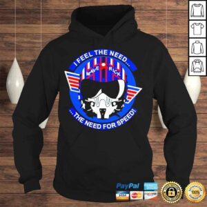 Hoodie I feel the need maverick the need for speed shirt