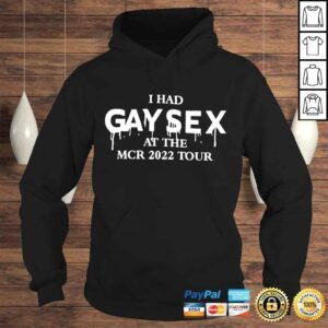 Hoodie I had gay sex at the MCR 2022 tour shirt