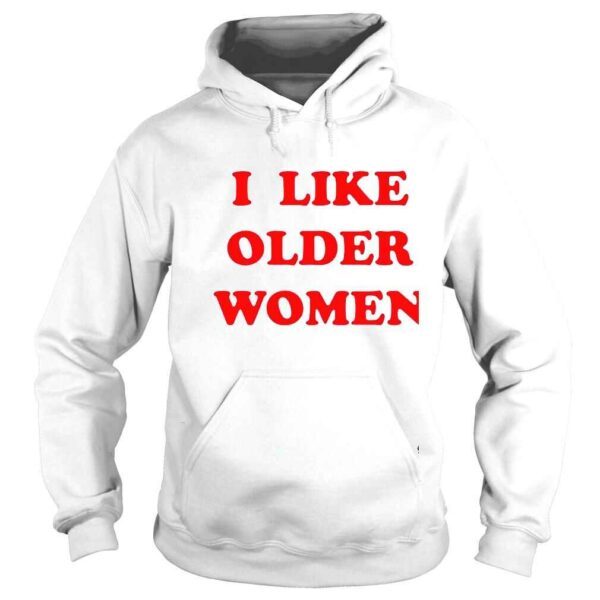 I like older women shirt - Image 4