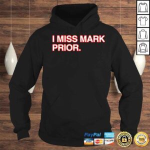 Hoodie I miss mark prior shirt