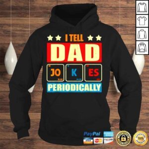 Hoodie I tell dad jokes periodically fathers day lover shirt