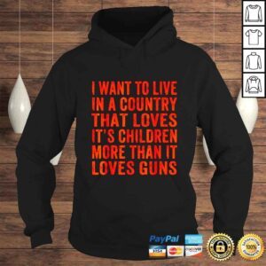 Hoodie I want to live in a country that loves its children shirt